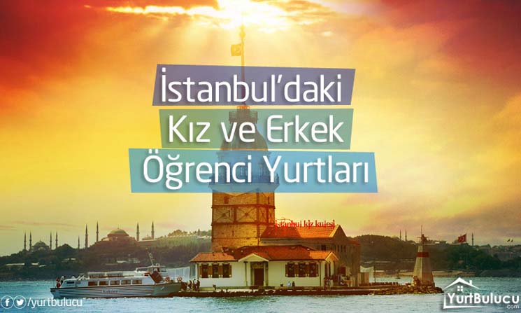 İstanbul'daki Tüm Kız ve Erkek Öğrenci Yurtları